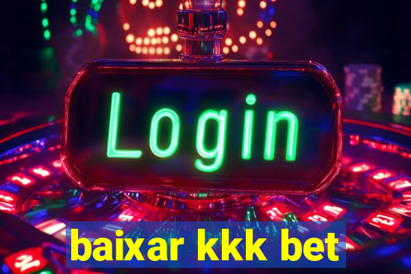 baixar kkk bet